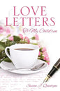 Love Letters to My Children - Paperback