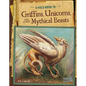 A Field Guide to Griffins, Unicorns, and Other Mythical Beasts - Paperback