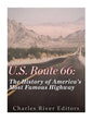 U.S. Route 66: The History of America's Most Famous Highway - Paperback