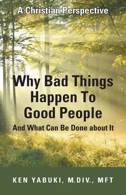 Why Bad Things Happen To Good People And What Can Be Done about It: A Christian Perspective - Paperback