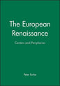 The European Renaissance: Centers and Peripheries - Hardcover