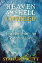 Heaven and Hell Unveiled: Updates from the World of Spirit - Paperback