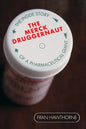 The Merck Druggernaut: The Inside Story of a Pharmaceutical Giant - Paperback