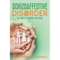 Schizoaffective Disorder A Self Care Guide - Paperback