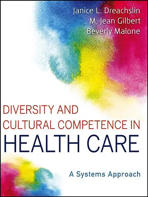 Diversity and Cultural Competence in Health Care: A Systems Approach - Paperback