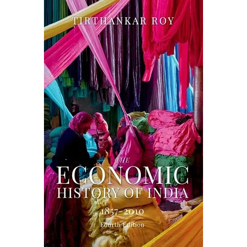 The Economic History of India 1857 to 2010 4th Edition - Paperback