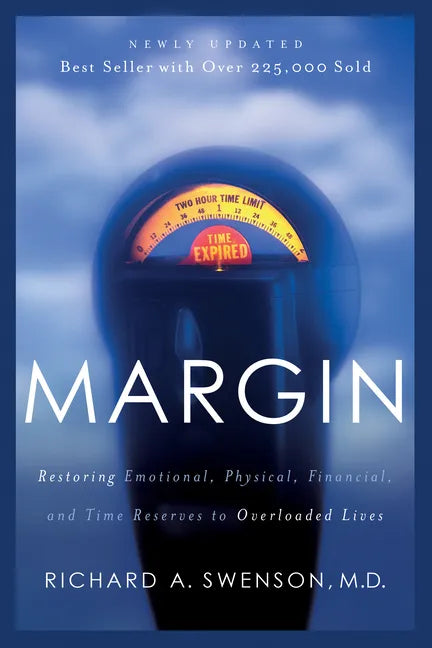 Margin: Restoring Emotional, Physical, Financial, and Time Reserves to Overloaded Lives - Paperback