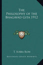 The Philosophy of the Bhagavad Gita 1912 - Paperback