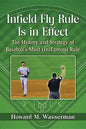 Infield Fly Rule Is in Effect: The History and Strategy of Baseball's Most (In)Famous Rule - Paperback