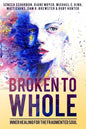 Broken To Whole: Inner Healing for the Fragmented Soul - Paperback