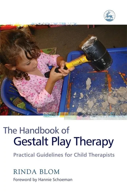 The Handbook of Gestalt Play Therapy: Practical Guidelines for Child Therapists - Paperback