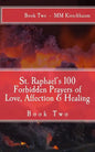 St. Raphael's 100 Forbidden Prayers of Love, Affection & Healing: Book Two - Paperback