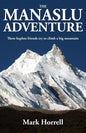 The Manaslu Adventure: Three hapless friends try to climb a big mountain - Paperback