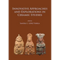 Innovative Approaches and Explorations in Ceramic Studies - Paperback