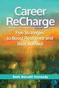 Career ReCharge: Five Strategies to Boost Resilience and Beat Burnout - Paperback