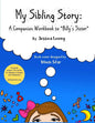 My Sibling Story: A Companion Workbook to "Billy's Sister" Proceeds Support The Center for Siblings of People with Disabilities - Paperback