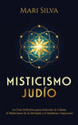 Misticismo Judío: La guía definitiva para entender la Cábala, el misticismo de la Merkabá y el jasidismo asquenazí - Hardcover