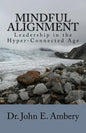 Mindful Alignment: Leadership in the Hyper-Connected Age - Paperback