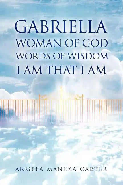 Gabriella Woman of God Words of Wisdom I Am That I Am - Paperback