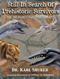 Still in Search of Prehistoric Survivors: The Creatures That Time Forgot? - Hardcover