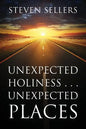 Unexpected Holiness . . . Unexpected Places - Paperback