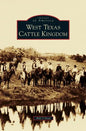 West Texas Cattle Kingdom - Hardcover