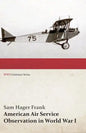 American Air Service Observation in World War I (WWI Centenary Series) - Paperback
