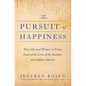 The Pursuit of Happiness: How Classical Writers on Virtue Inspired the Lives of the Founders and Defined America - Hardcover