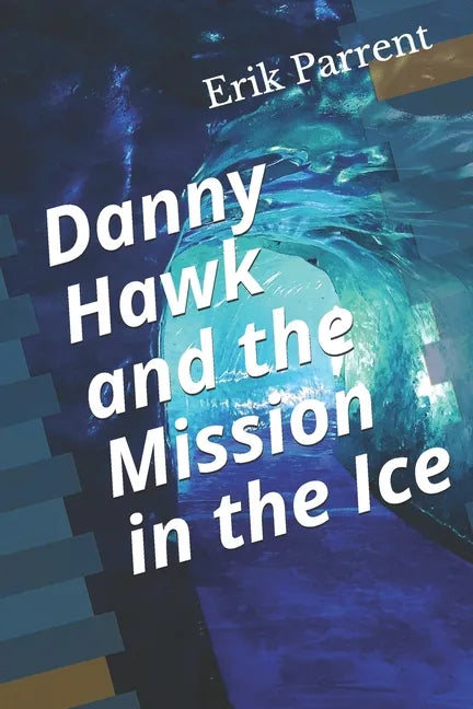 Danny Hawk and the Mission in the Ice - Paperback