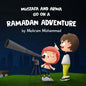 Mustafa and Arwa go on a Ramadan Adventure! - Paperback