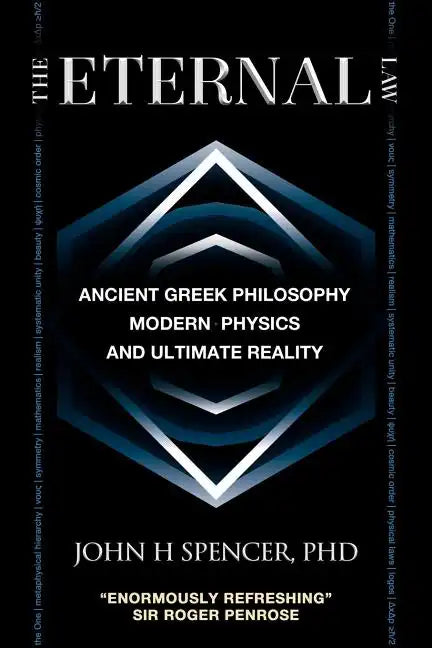 The Eternal Law: Ancient Greek Philosophy, Modern Physics, and Ultimate Reality - Paperback