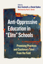 Anti-Oppressive Education in Elite Schools: Promising Practices and Cautionary Tales from the Field - Paperback