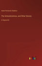 The Schoolmistress, and Other Stories: in large print - Hardcover