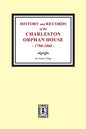 History and Records of the Charleston Orphan House, 1790-1860. - Paperback
