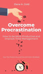 Overcome Procrastination - How to be More Productive and Improve Time Management: Your Tiny Productivity and Procrastination Workbook - Hardcover