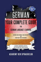 German Your Complete Guide To German Language Learning: Learn German With Accelerated Learning Methods - Paperback