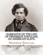 Narrative of the life of Frederick Douglass, an American slave. By: Frederick Douglass ( WRITTEN BY HIMSELF APRIL 28. 1845 ), and By: William Lloyd Ga - Paperback
