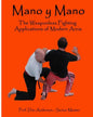 Mano y Mano: The Weaponless Fighting Applications of Modern Arnis - Paperback