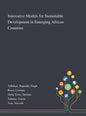 Innovative Models for Sustainable Development in Emerging African Countries - Hardcover