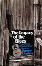 The Legacy of the Blues: Art and Lives of Twelve Great Bluesmen - Paperback