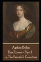 Aphra Behn - The Rover - Part I: or, The Banish'd Cavaliers - Paperback