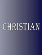 Christian: 100 Pages 8.5" X 11" Personalized Name on Notebook College Ruled Line Paper - Paperback