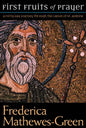 The First Fruits of Prayer: A Forty-Day Journal Through the Canon of St. Andrew - Paperback