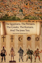 The Egyptians. the Persians. the Greeks. the Romans. and the Jews Too. - Paperback