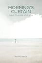 Morning's Curtain: Poems to Inspire Your Soul - Paperback