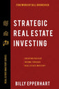 Strategic Real Estate Investing: Creating Passive Income Through Real Estate Mastery - Paperback