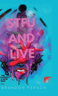 STFU and Live - Hardcover