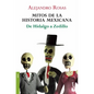 Mitos de la Historia Mexicana: de Hidalgo a Zedillo / Myths of Mexican History - Paperback
