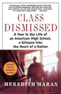 Class Dismissed: A Year in the Life of an American High School, a Glimpse Into the Heart of a Nation - Paperback