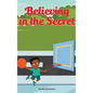 Believing in the secret - Hardcover